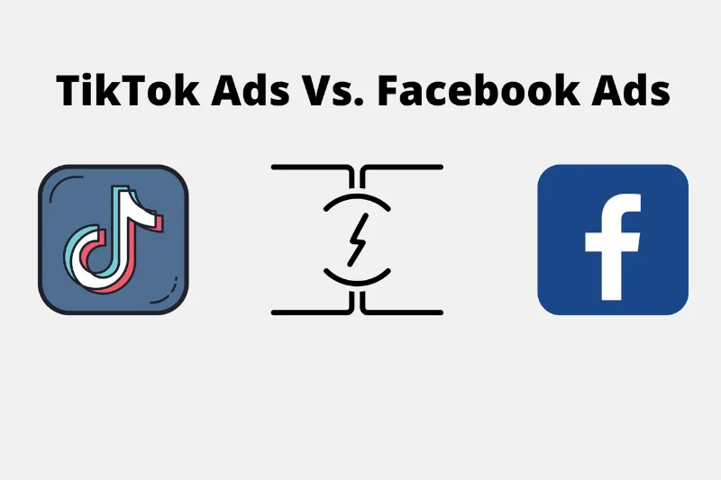 So Sánh Quảng Cáo TikTok Và Quảng Cáo Facebook Dành Cho Thương Mại Điện Tử